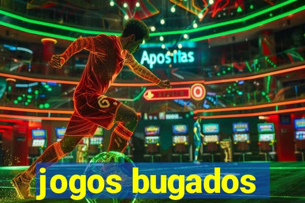 jogos bugados